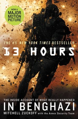 13 Hours: The Inside Account of What Really Happened in Benghazi image number 0
