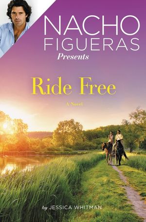 Nacho Figueras Presents: Ride Free: A Novel image number 0