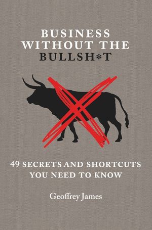 Business Without the Bullsh*t: 49 Secrets and Shortcuts You Need to Know image number 0