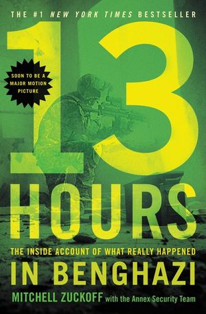 13 Hours: The Inside Account of What Really Happened in Benghazi image number 0