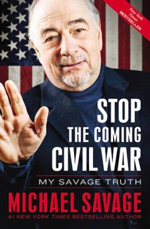 Stop the Coming Civil War: My Savage Truth image number 0