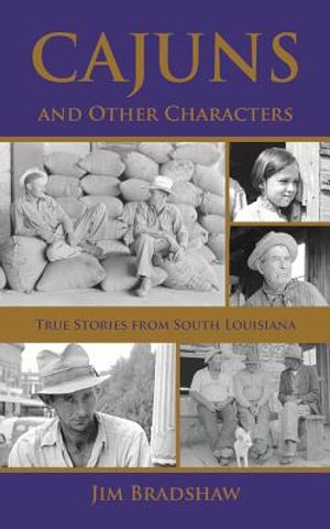 Cajuns and Other Characters: True Stories from South Louisiana image number 0