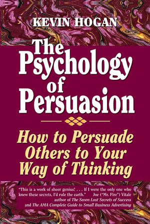 The Psychology of Persuasion: How to Persuade Others to Your Way of Thinking image number 0
