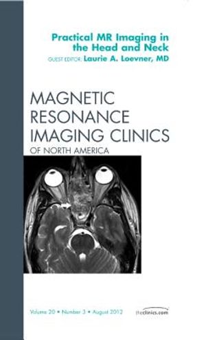 Practical MR Imaging in the Head and Neck, an Issue of Magnetic Resonance Imaging Clinics, 20 image number 0