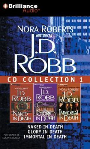 J. D. Robb CD Collection 1: Naked in Death, Glory in Death, Immortal in Death image number 0