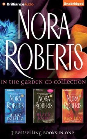 Nora Roberts in the Garden CD Collection: Blue Dahlia, Black Rose, Red Lily image number 0