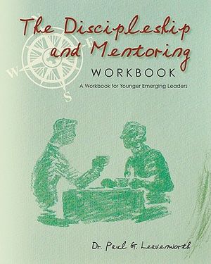 The Discipleship and Mentoring Workbook: A Workbook for Younger Emerging Leaders image number 0