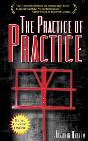 The Practice of Practice: How to Boost Your Music Skills image number 0