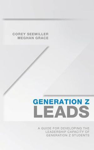 Generation Z Leads: A Guide for Developing the Leadership Capacity of Generation Z Students image number 0