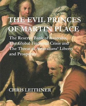 The Evil Princes of Martin Place: The Reserve Bank of Australia, the Global Financial Crisis image number 0