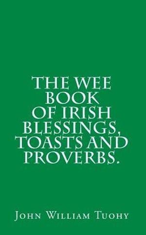 The Wee Book of Irish Blessings, Toasts and Proverbs. image number 0