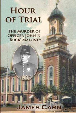 Hour of Trial: The Murder of Officer John P. 'Buck' Maloney image number 0