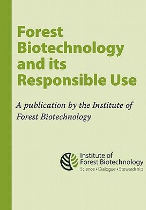 Forest Biotechnology and its Responsible Use: A biotech Tree Primer by the Institute of Forest Biotechnology image number 0