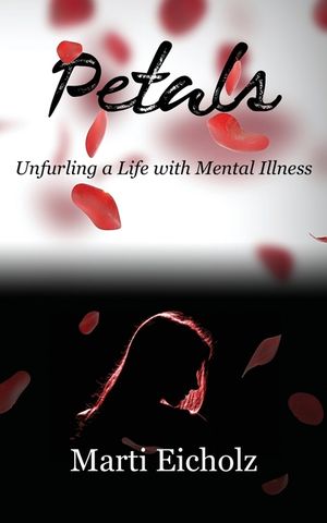 Petals: Unfurling a Life with Mental Illness image number 0