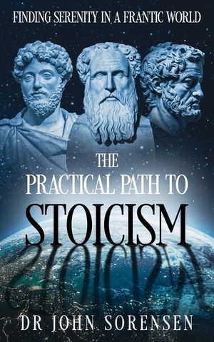 The Practical Path to Stoicism: Finding Serenity in a Frantic World image number 0