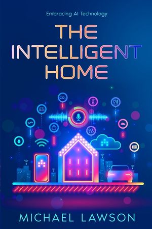 The Intelligent Home: Embracing AI Technology image number 0