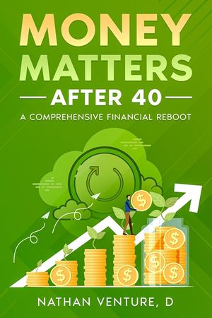Money Matters After 40: A Comprehensive Financial Reboot image number 0