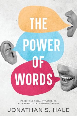 The Power of Words: Psychological Strategies for Effective Communication image number 0