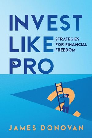Invest Like a Pro: Strategies for Financial Freedom image number 0