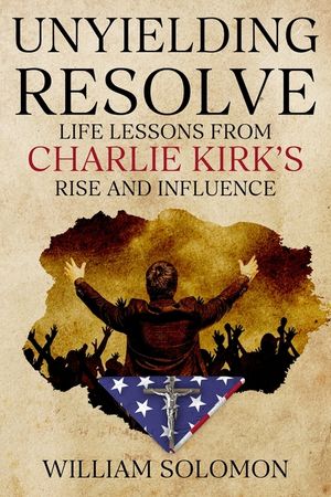 Unyielding Resolve: Life Lessons from Charlie Kirk's Rise and Influence image number 0