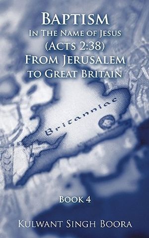 Baptism In The Name of Jesus (Acts 2: 38) From Jerusalem to Great Britain image number 0