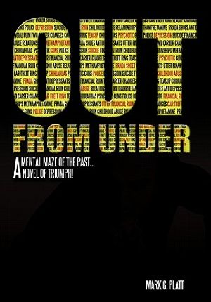 Out from Under: A Mental Maze of the Past...a Novel of Triumph! image number 0