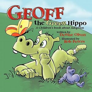 Geoff the Green Hippo: A Children's Book about Adoption image number 0