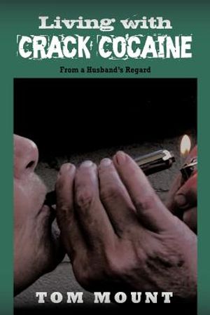 Living with Crack Cocaine: From a Husband's Regard image number 0