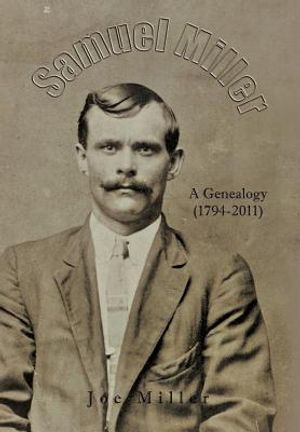 Samuel Miller: A Genealogy (1974-2011) image number 0