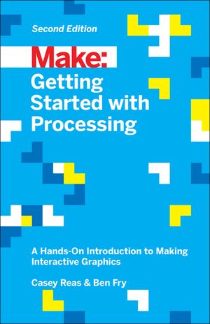 Getting Started with Processing: A Hands-On Introduction to Making Interactive Graphics image number 0