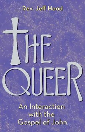 The Queer: An Interaction with the Gospel of John image number 0