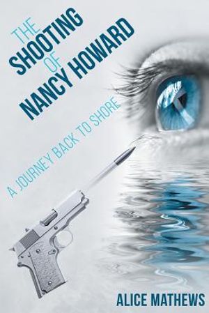 The Shooting of Nancy Howard: A Journey Back to Shore image number 0