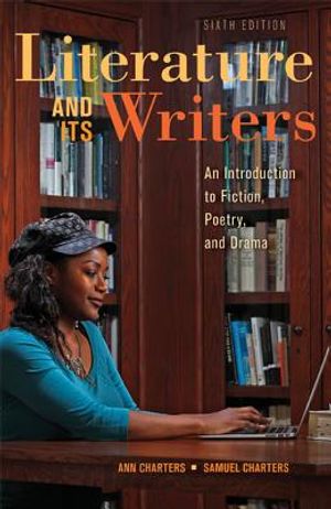 Literature and Its Writers: An Introduction to Fiction, Poetry, and Drama image number 0