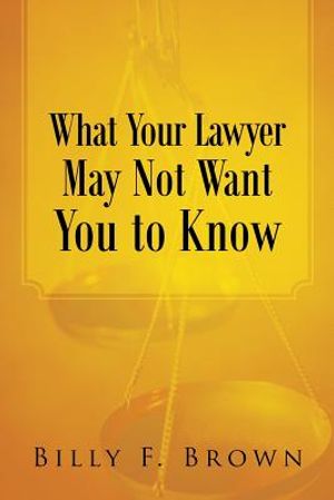 What Your Lawyer May Not Want You to Know image number 0