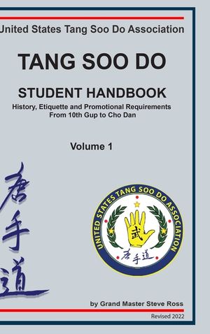 Tang Soo Do Student Handbook: History, Etiquette and Promotional Requirements From 10th Gup to Cho Dan image number 0