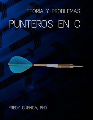 Punteros en C: Teor&iacute;a y Problemas image number 0