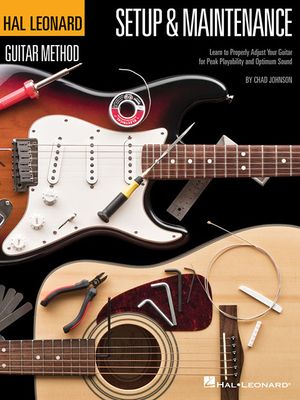 Hal Leonard Guitar Method - Setup & Maintenance: Learn to Properly Adjust Your Guitar for Peak Playability and Optimum Sound image number 0