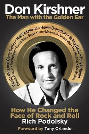 Don Kirshner: The Man with the Golden Ear: How He Changed the Face of Rock and Roll image number 0
