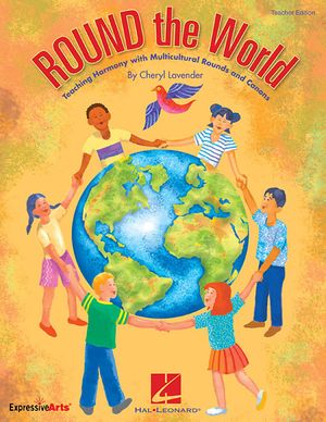 Round the World; Teaching Harmony with Multicultural Rounds and Canons image number 0