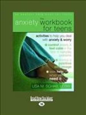 The Anxiety Workbook for Teens : Activities to Help You Deal With Anxiety & Worry: Easyread Large Edition image number 0