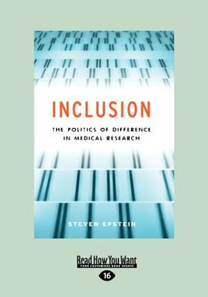 Inclusion: The Politics of Difference in Medical Research (Chicago Studies in Practices of Meaning) (Large Print 16pt) image number 0