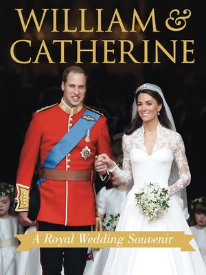 William & Catherine: A Royal Wedding Souvenir image number 0