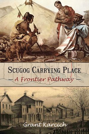 Scugog Carrying Place: A Frontier Pathway image number 0