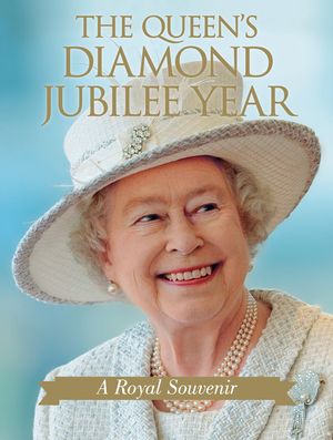 The Queen's Diamond Jubilee Year: A Royal Souvenir image number 0