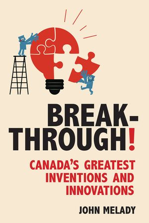 Breakthrough!: Canada's Greatest Inventions and Innovations image number 0