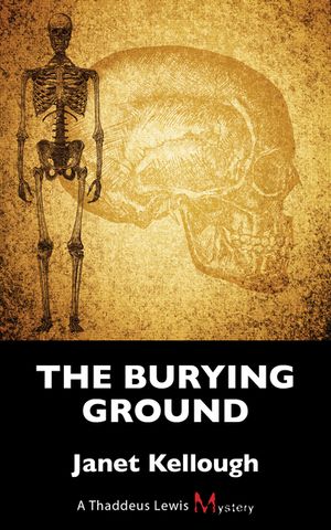 The Burying Ground: A Thaddeus Lewis Mystery image number 0