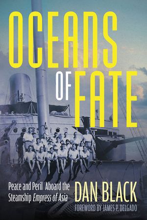 Oceans of Fate: Peace and Peril Aboard the Steamship Empress of Asia image number 0