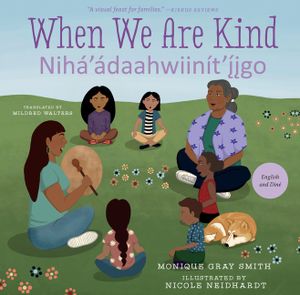 When We Are Kind / Nih&aacute;'&aacute;daahwiin&iacute;t'&iacute;igo image number 0