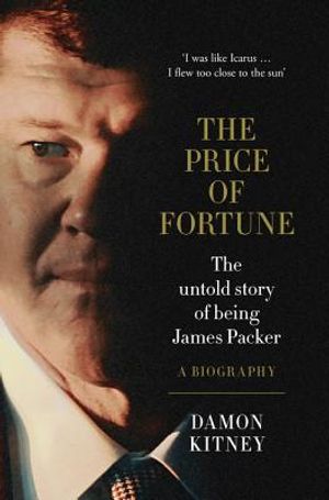 The Price of Fortune: The Untold Story of Being James Packer image number 0