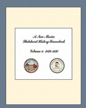 A New Mexico Statehood History Sourcebook Volume 1: 1846-1850 image number 0